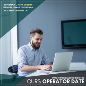 CURS ACREDITAT DE OPERATOR INTRODUCERE, PRELUCRARE ŞI VALIDARE DATE (OPERATOR DATE), ÎN PITEŞTI