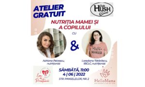 ”Atelier Gratuit – Nutriția Mamei și Copilului” cu Adriana Petrescu și Loredana Tătărăscu