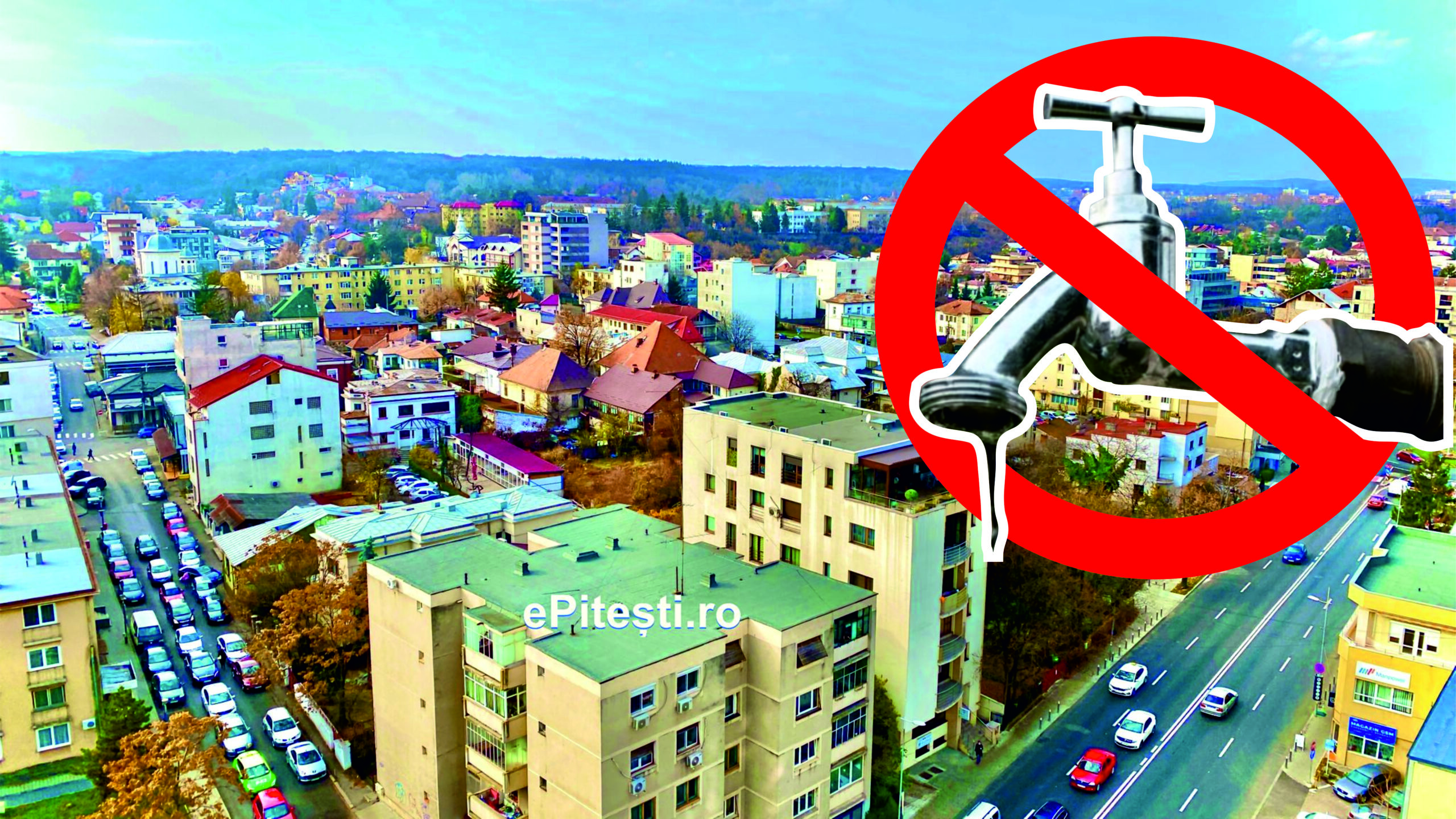 Pitești. Apa oprită mâine, 15 ianuarie! Mai multe străzi afectate