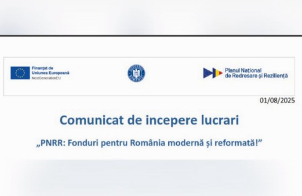 Comunicat de începere lucrări „PNRR: Fonduri pentru România modernă și reformată!”
