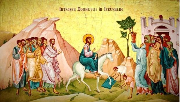 Predică la Duminica Floriilor – Intrarea Domnului în Ierusalim